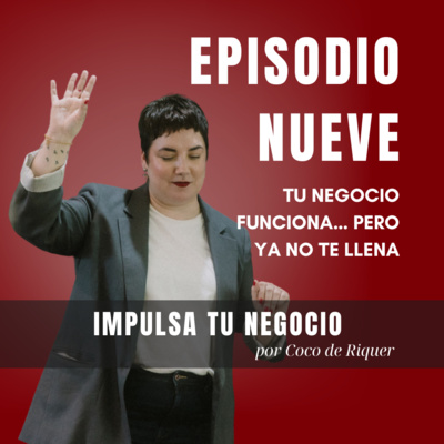 09 · Qué hacer cuando tu negocio funciona… pero ya no te llena